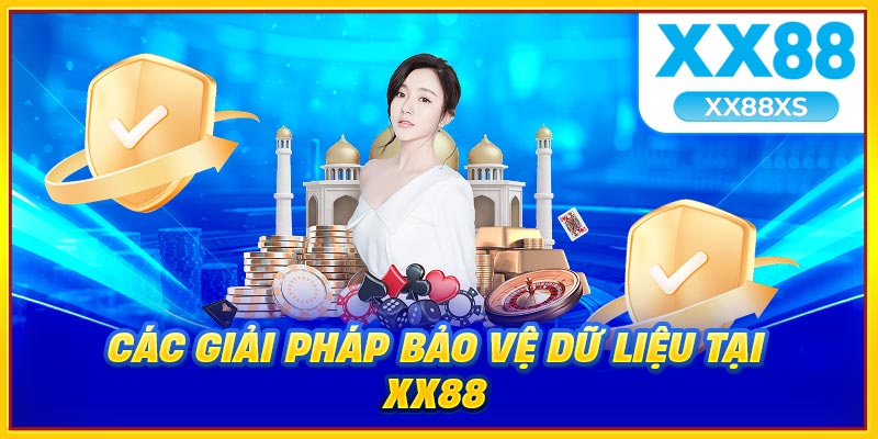 Các giải pháp bảo vệ dữ liệu tại XX88