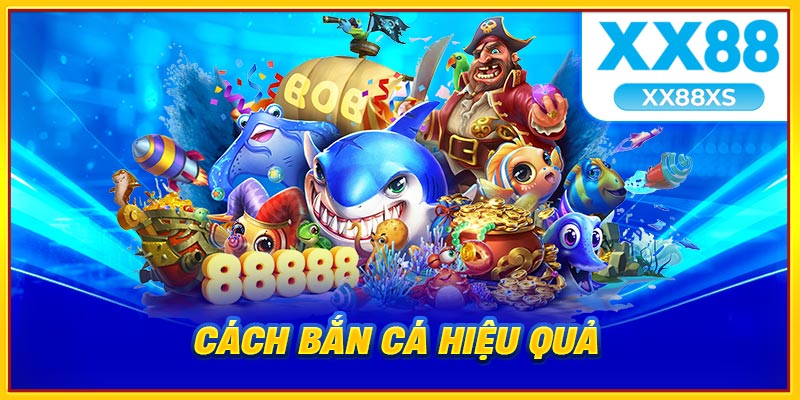 Cách bắn cá hiệu quả