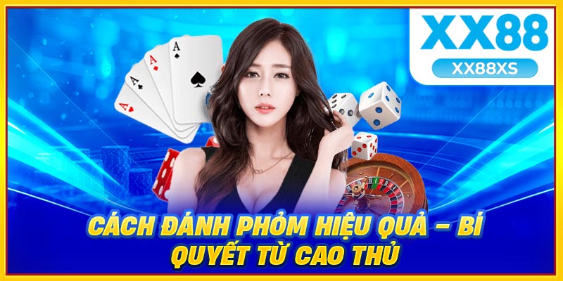 Cách đánh phỏm hiệu quả bí quyết từ cao thủ
