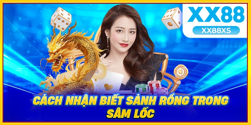 Cách nhận biết sảnh rồng trong sâm lốc
