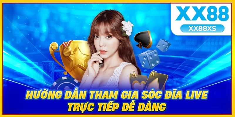 Hướng dẫn tham gia sóc đĩa live trực tiếp