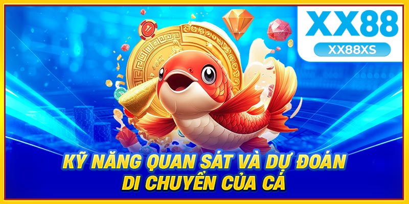 Kỹ năng quan sát và dự đoán di chuyển của cá