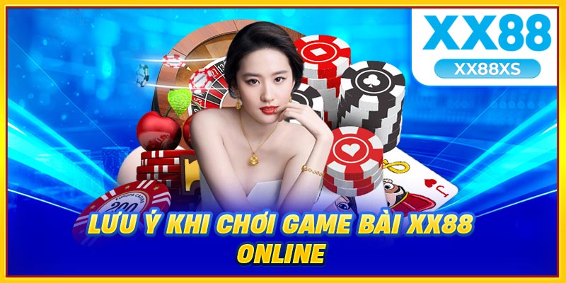 Những lưu ý khi chơi game bài
