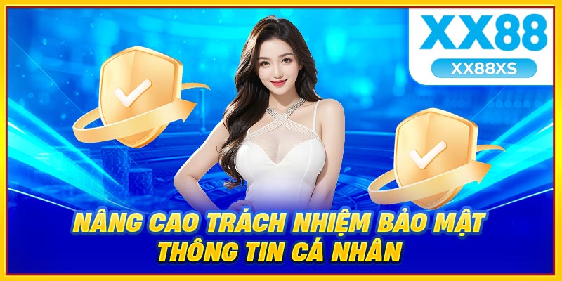 Nâng cao trách nhiệm bảo mật thông tin cá nhân