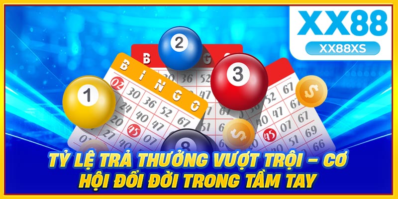 Tỷ lệ trả thưởng vượt trội cơ hội đổi đời