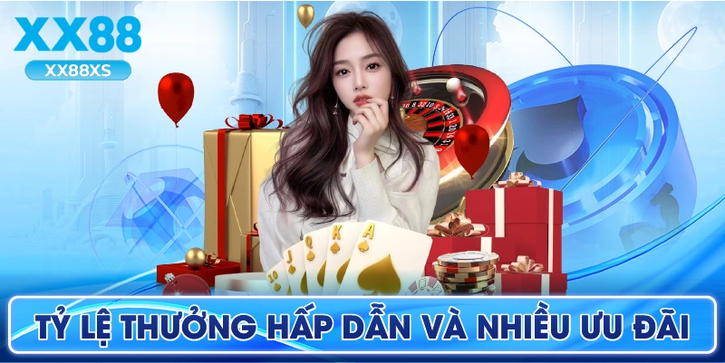 Tỷ Lệ Thưởng Hấp Dẫn Và Nhiều Ưu Đãi