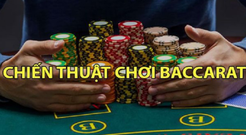 Chiến thuật chơi baccarat 